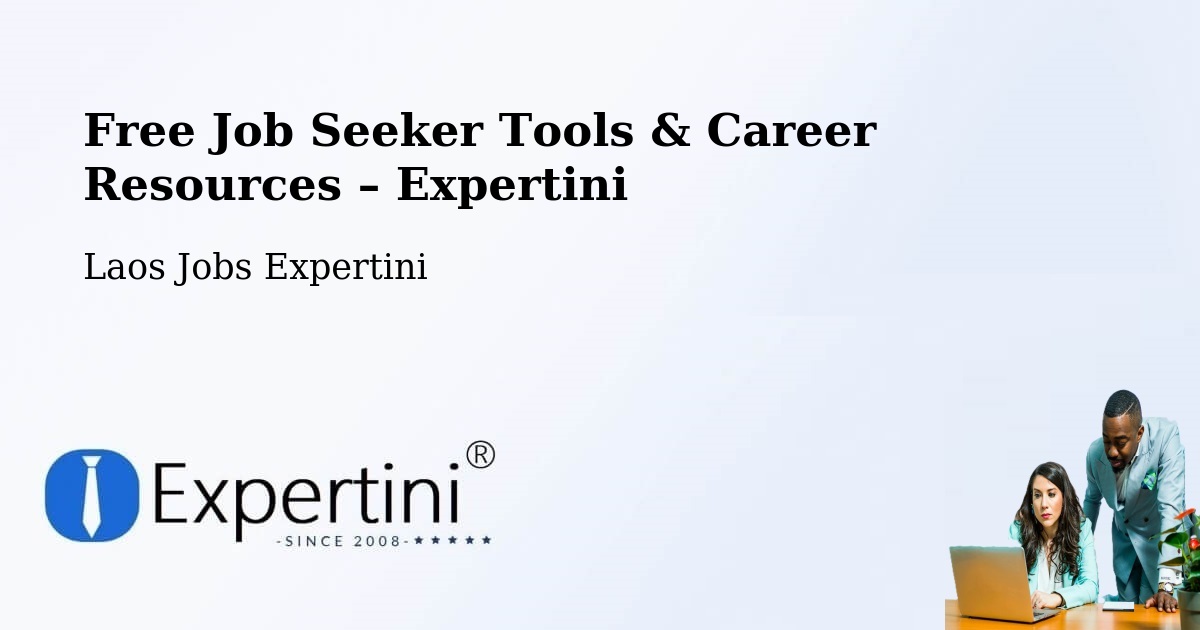 Free Job Seeker Tools & Career Resources – Pakse - Pakse, Laos Jobs Expertini