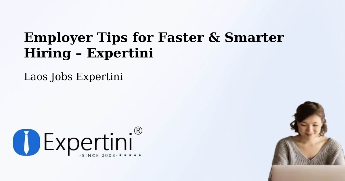 Employer Tips for Hiring & Recruitment – Pakse - Pakse, Laos Jobs Expertini