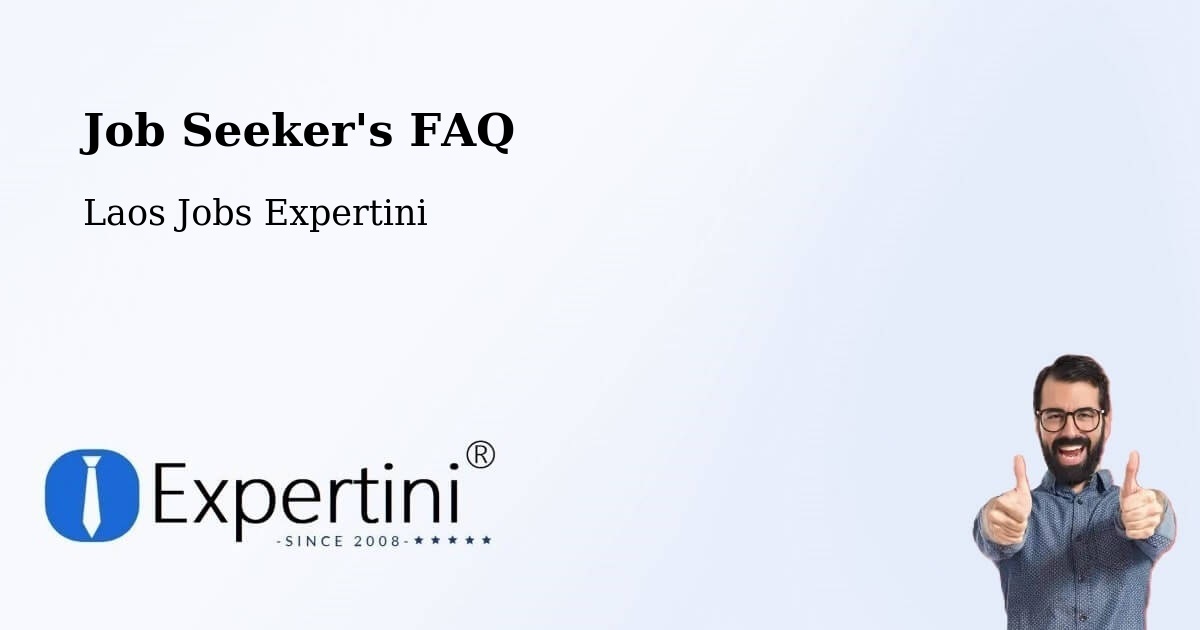 Job Seeker FAQ – Pakse - Laos Jobs Expertini